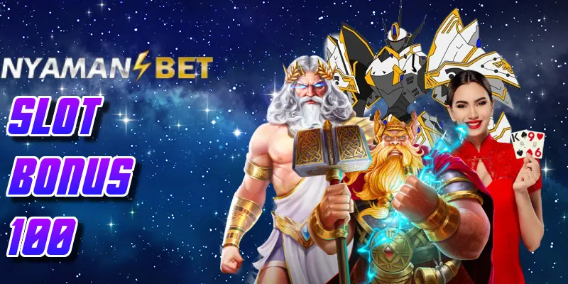 slot bonus new member 100